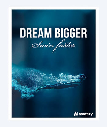 Watery zwemposter - Dream Bigger - Swim Faster