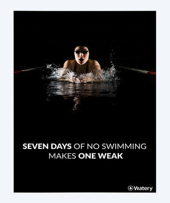 Watery zwemposter - Seven Days Of No Swimming Makes One Weak