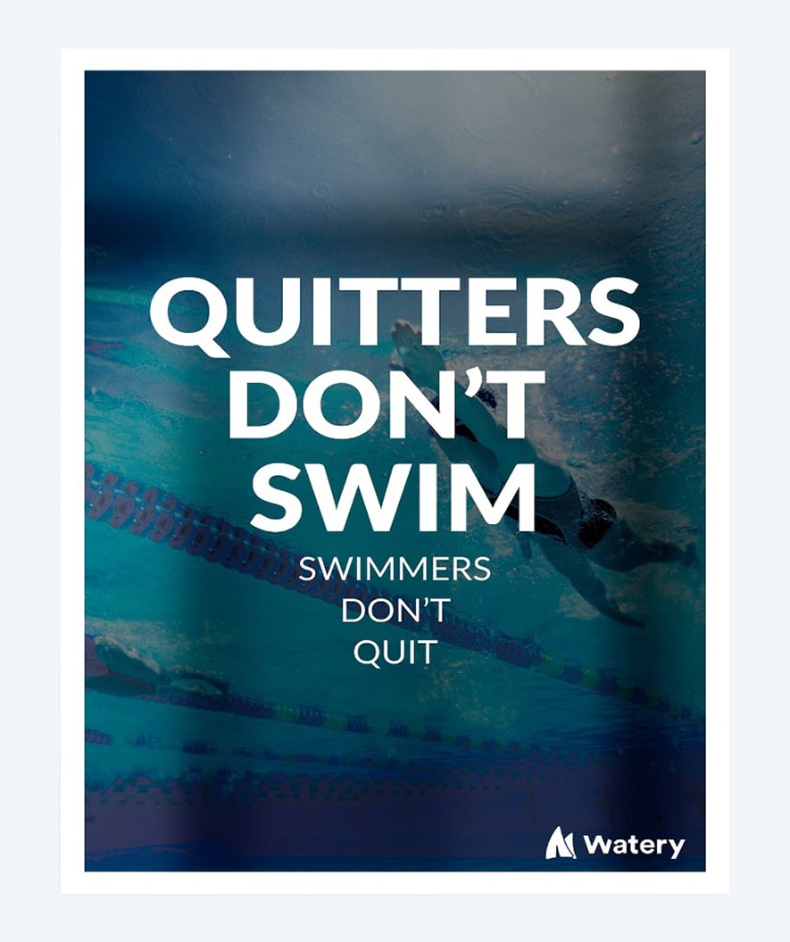 Watery zwemposter - Quitters Don't Swim - Swimmers Don't Quit